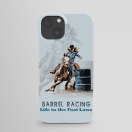 Barrel Racing - Life in the Fast Lane iPhone Case