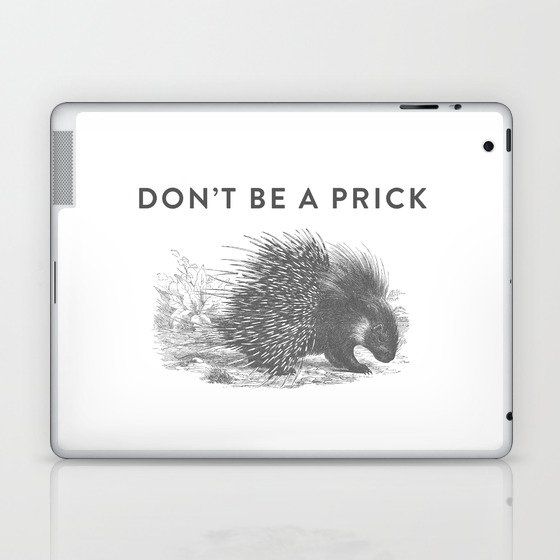 Don't Be A Prick Laptop & iPad Skin