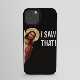 Jesus Meme I Saw That iPhone Case