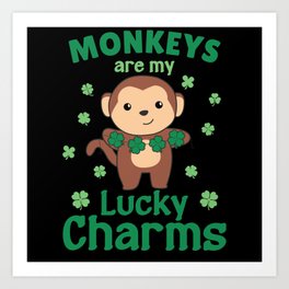 Monkeys Are My Lucky Charms St Patrick's Day Art Print