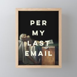 Per My Last Email Framed Mini Art Print