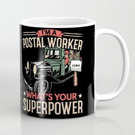 I'm A Postal Worker What's Your Superpower Mug