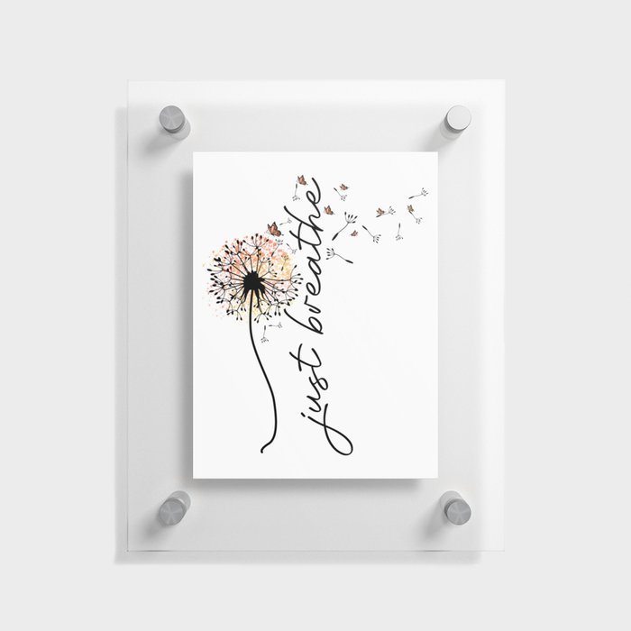 Just Breathe Dandelion Inspirational Floating Acrylic Print