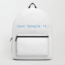 Just Google It (And Thank Me Later) Backpack