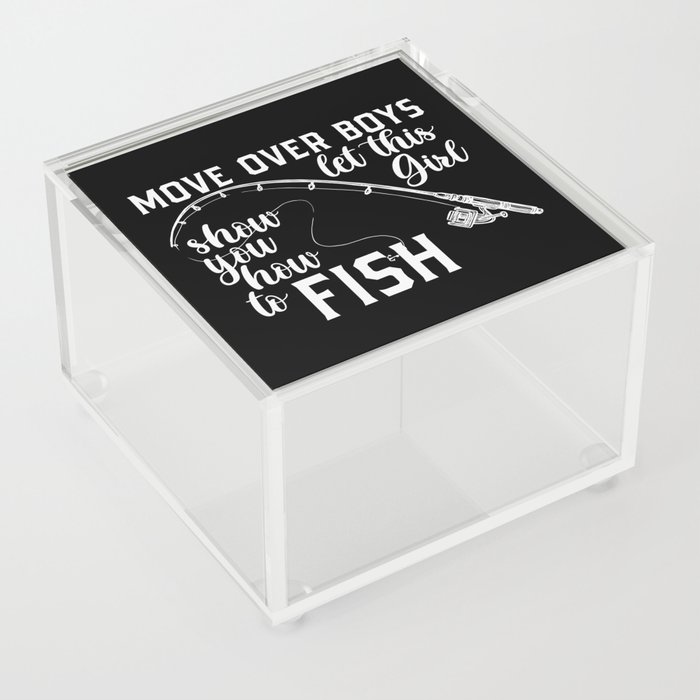 Let This Girl Show You How To Fish Acrylic Box
