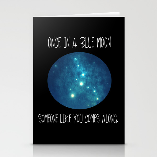 Once In A Blue Moon Quote Stationery Cards By Thedailyquotes Society6