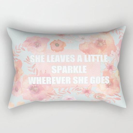 SHE LEAVES A LITTLE SPARKLE WHEREVER SHE GOES Rectangular Pillow