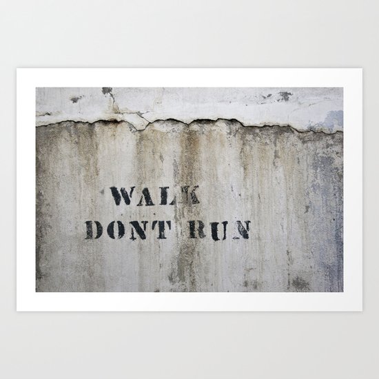 Walk, Don't Run Art Print
