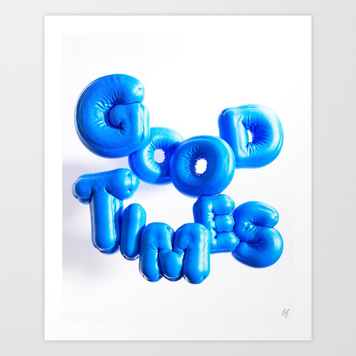 GOOD TIMES - 3D Inflated Type Art Print