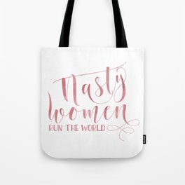 Nasty women run the world Rose watercolor calligraphy Tote Bag