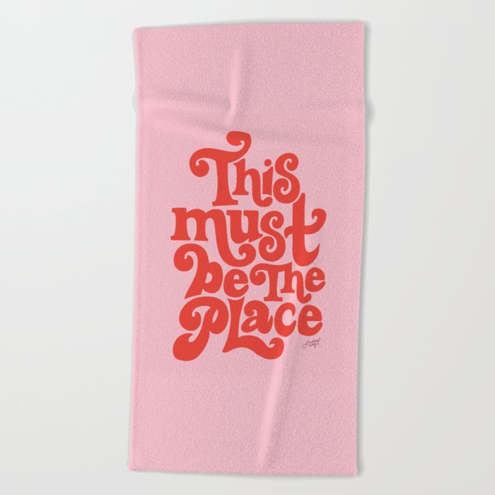 This Must Be The Place (Pink/Red Palette) Beach Towel