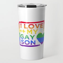I Love My Gay Son Travel Mug