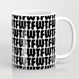 WTF Where is The FUN / Black and white text pattern Coffee Mug
