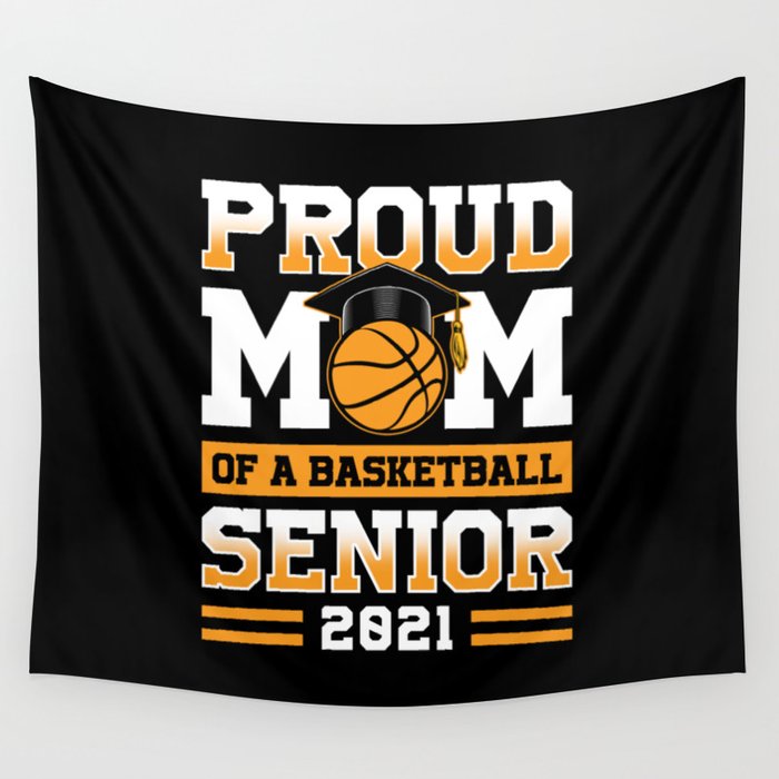 Proud Mom Of A Basketball Senior 2021 Wall Tapestry