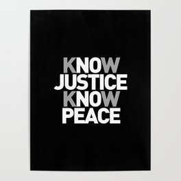 No Justice No Peace - Know Justice Know Peace - Anti War Movement - Peace Movement Poster