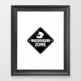 Wakeboarding Zone Wakeboard Wake Wakeboarder Framed Art Print