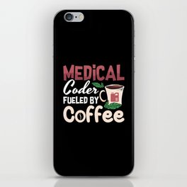Medical Coder Fueled By Coffee Coding Programmer iPhone Skin