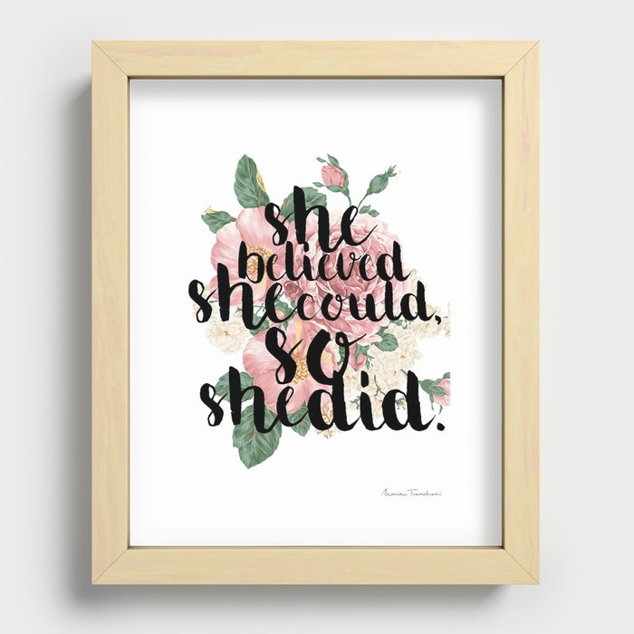 She believed she could so she did Recessed Framed Print
