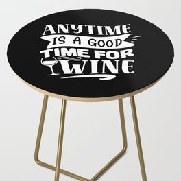 Anytime Is A Good Time For Wine Side Table