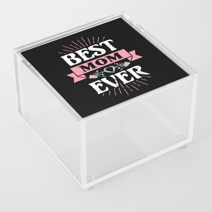 Best Mom Ever Floral Quote Acrylic Box