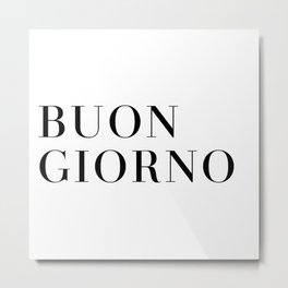 BUON GIORNO Italy Print - Black and White Metal Print | Travel, Typography, Minimal, Europe, Hello, Graphicdesign, Italian, Amalficoast, European, Digital 