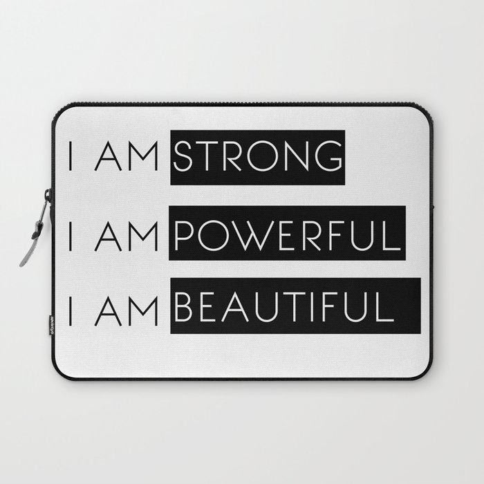 I Am Strong, I Am Powerful, I Am Beautiful Laptop Sleeve