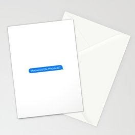 imessage speech bubble what would elle woods do? Stationery Cards