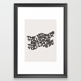 The Words You Speak Framed Art Print