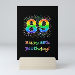 [ Thumbnail: 89th Birthday - Fun Rainbow Spectrum Gradient Pattern Text, Bursting Fireworks Inspired Background Mini Art Print ]