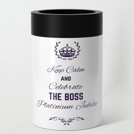Keep calm and celebrate the boss platinium jubilee Can Cooler