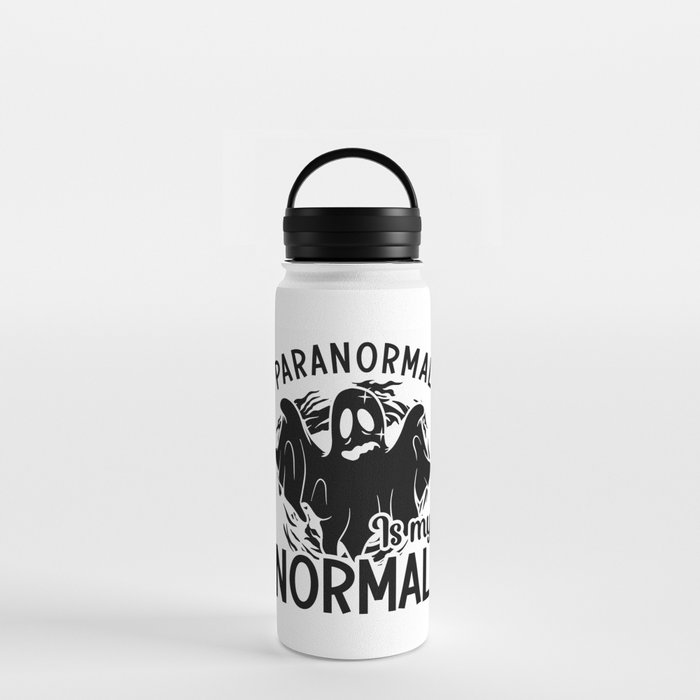 Paranormal Is My Normal Ghost Hunter Ghost Hunting Water Bottle