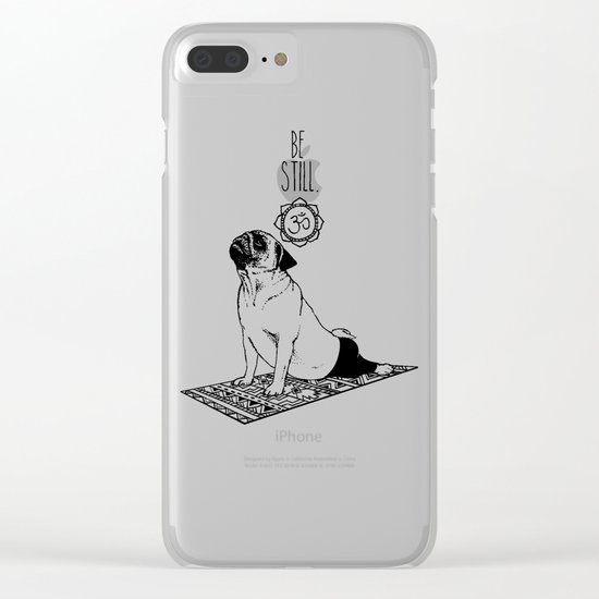 Be Still Pug Clear iPhone Case