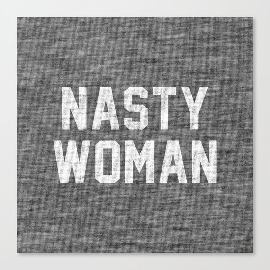 Nasty Woman - dark version Canvas Print