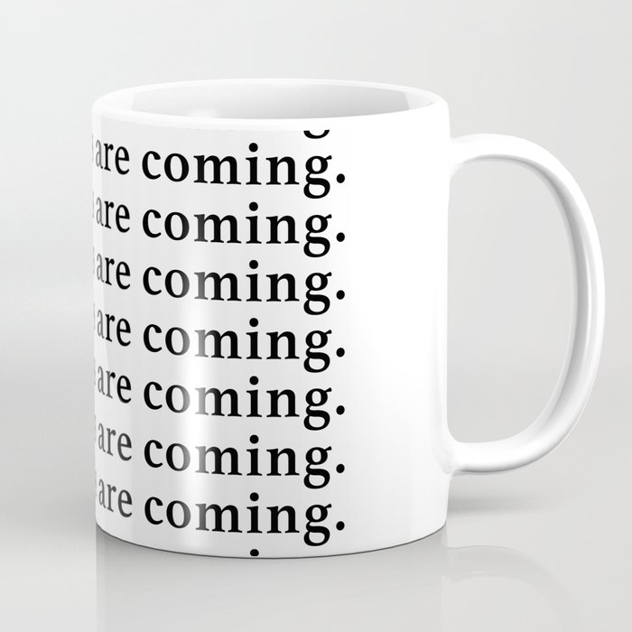 good things are coming Coffee Mug