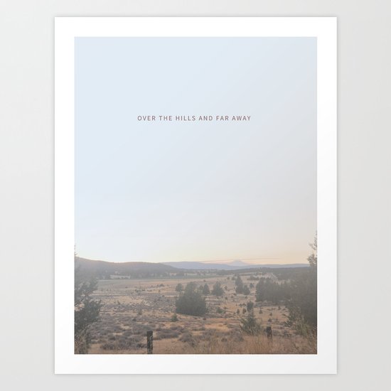 Over The Hills and Far Away Art Print