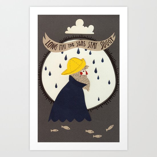 Long may the seas stay soggy Art Print