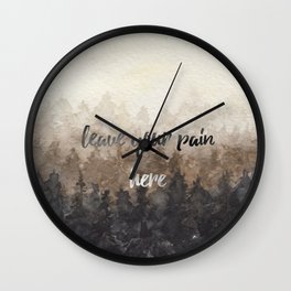leave your pain here Wall Clock