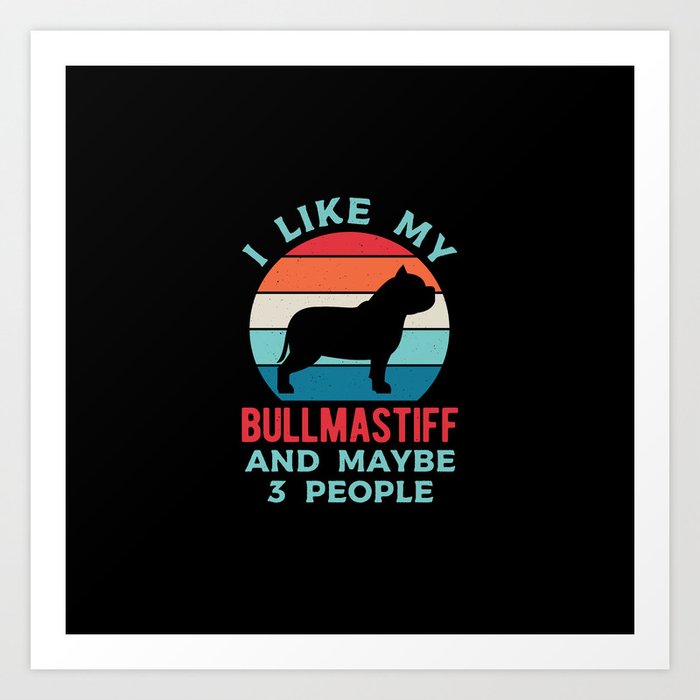 Funny Bullmastiff Art Print