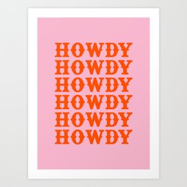 howdy howdy howdy Art Print