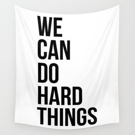 We Can Do Hard Things Wall Tapestry | Graphicdesign, Black And White, Typography, Digital 