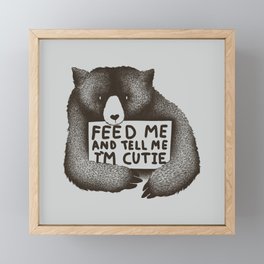 Feed Me And Tell Me Im Cutie Framed Mini Art Print