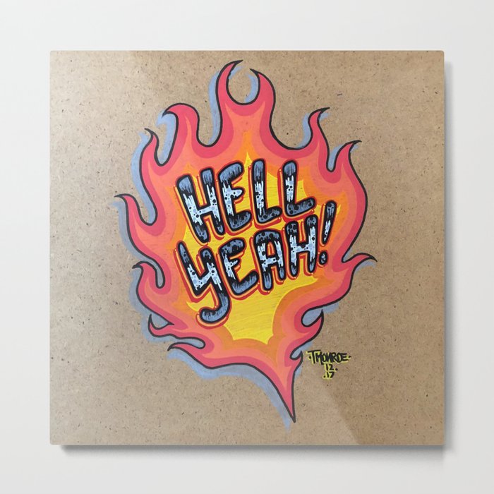 Hell Yeah! Metal Print