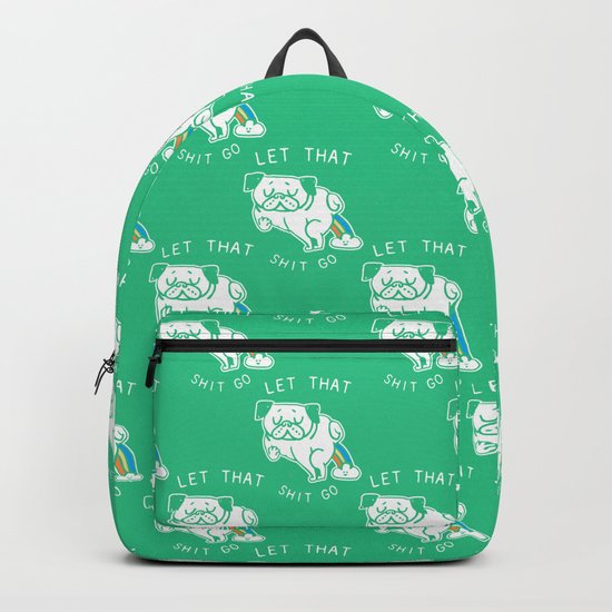Let That Shit Go Backpack