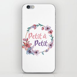 Petit a Petit - Francais - French Phrases iPhone Skin