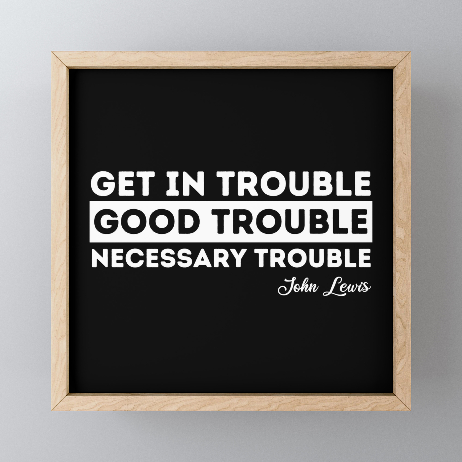 John Lewis Good Trouble Quote Good Trouble John Lewis Quote Framed Mini Art Print By Pillowaza | Society6
