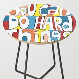 You can do hard things Side Table