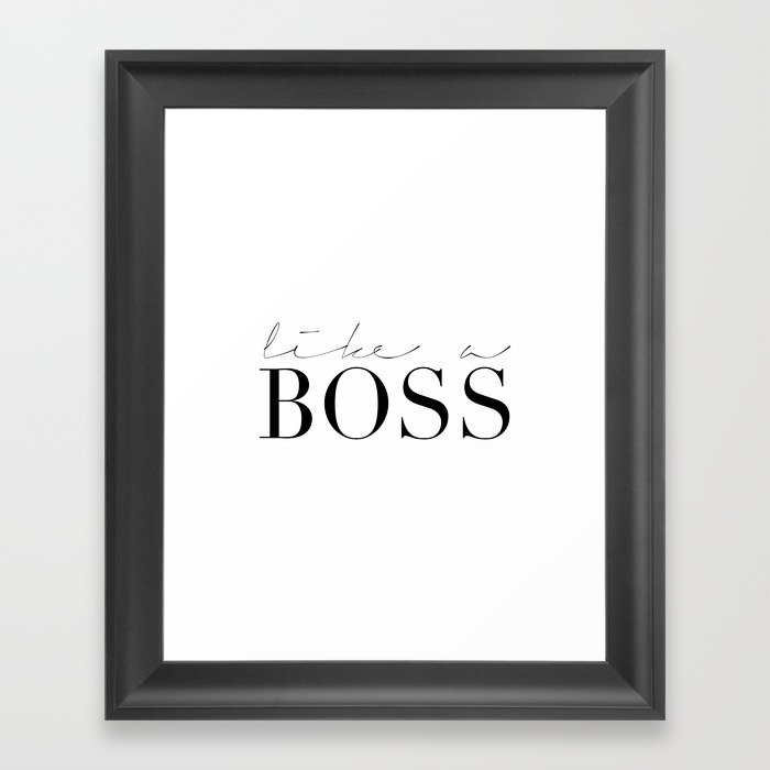 Like A Boss Office Wall Art Office Decor Boss Gift Funny Home Decor Home Office Desk Motivational P Framed Art Print By Aleksmorin Society6
