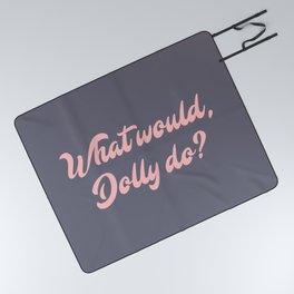 What would, Dolly do? Picnic Blanket