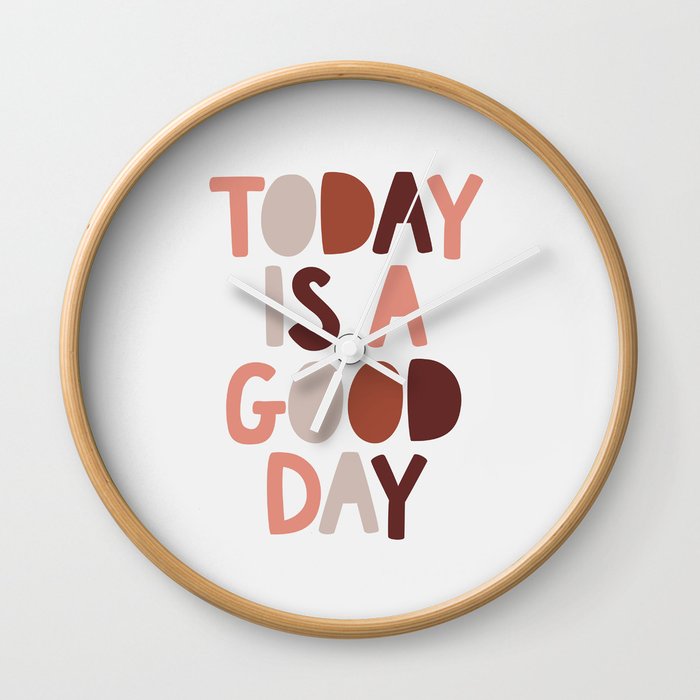 Today is a Good Day Wall Clock