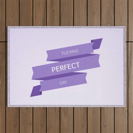 Fucking perfect day Outdoor Rug